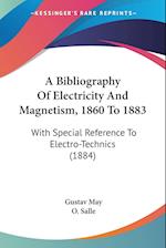 A Bibliography Of Electricity And Magnetism, 1860 To 1883
