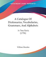 A Catalogue Of Dictionaries, Vocabularies, Grammars, And Alphabets