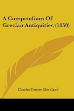 A Compendium Of Grecian Antiquities (1850)