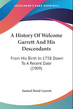 A History Of Welcome Garrett And His Descendants