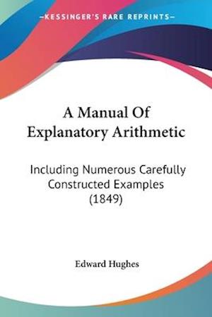 A Manual Of Explanatory Arithmetic