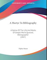 A Martyr To Bibliography