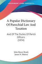 A Popular Dictionary Of Parochial Law And Taxation