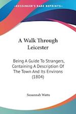 A Walk Through Leicester