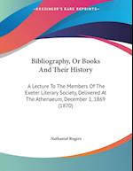 Bibliography, Or Books And Their History