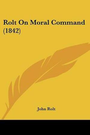 Rolt On Moral Command (1842)
