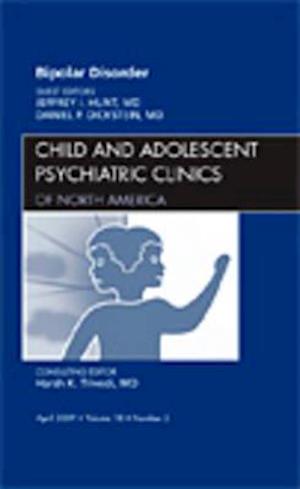 Bipolar Disorder, An Issue of Child and Adolescent Psychiatric Clinics