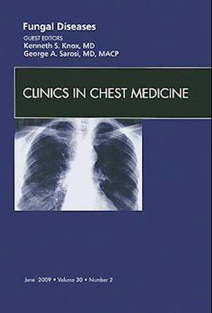 Fungal Disease, An Issue of Clinics in Chest Medicine