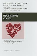 Management of Heart Failure in the Emergent Situation, An Issue of Heart Failure Clinics