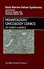 Bone Marrow Failure Syndromes, An Issue of Hematology/Oncology Clinics