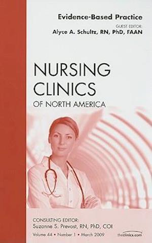Evidence-Based Practice, An Issue of Nursing Clinics