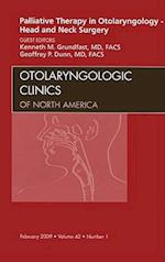 Palliative Therapy in Otolaryngology - Head and Neck Surgery, An Issue of Otolaryngologic Clinics