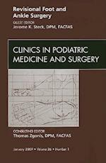 Revisional Foot and Ankle Surgery, An Issue of Clinics in Podiatric Medicine and Surgery
