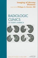 Imaging of Airway Diseases, An Issue of Radiologic Clinics of North America