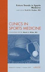 Future Trends in Sports Medicine, An Issue of Clinics in Sports Medicine