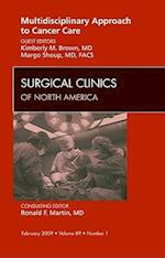 Multidisciplinary Approach to Cancer Care, An Issue of Surgical Clinics