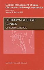 Surgical Management of Nasal Obstruction: Rhinologic Perspective, An Issue of Otolaryngologic Clinics