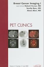Breast Cancer Imaging I, An Issue of PET Clinics