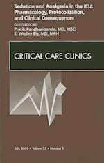 Sedation and Analgesia in the ICU: Pharmacology, Protocolization, and Clinical Consequences, An Issue of Critical Care Clinics