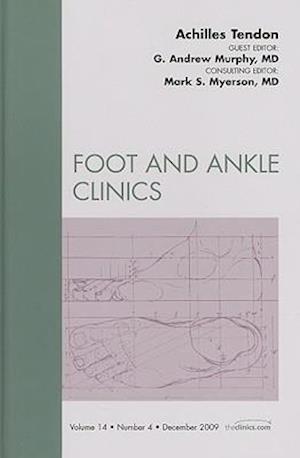 Achilles Tendon, An Issue of Foot and Ankle Clinics