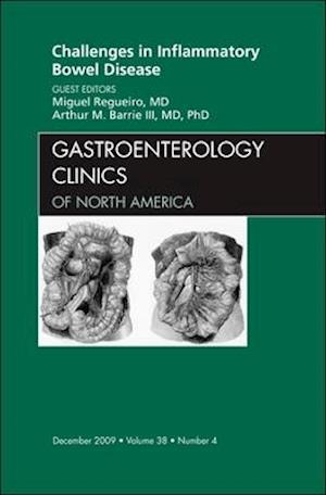 Challenges in Inflammatory Bowel Disease, An Issue of Gastroenterology Clinics