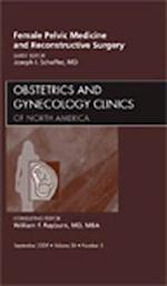 Female Pelvic Medicine and Reconstructive Surgery, An Issue of Obstetrics and Gynecology Clinics