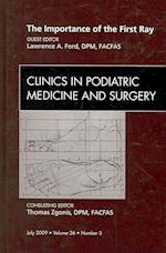 The Importance of the First Ray, An Issue of Clinics in Podiatric Medicine and Surgery