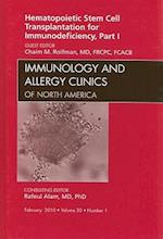 Hematopoietic Stem Cell Transplantation for Immunodeficiency, Part I, An Issue of Immunology and Allergy Clinics