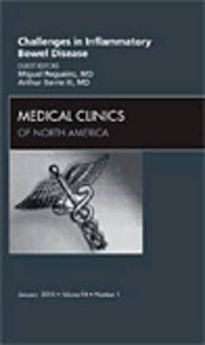 Challenges in Inflammatory Bowel Disease, An Issue of Medical Clinics of North America