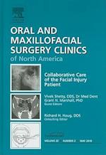 Collaborative Care of the Facial Injury Patient, An Issue of Oral and Maxillofacial Surgery Clinics