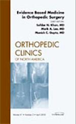 Evidence Based Medicine in Orthopedic Surgery, An Issue of Orthopedic Clinics