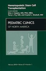 Hematopoietic Stem Cell Transplantation, An Issue of Pediatric Clinics