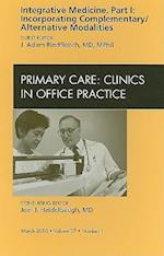 Integrative Medicine, Part I: Incorporating Complementary/Alternative Modalities, An Issue of Primary Care Clinics in Office Practice