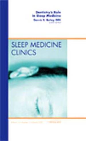 Dentistry's Role in Sleep Medicine, An Issue of Sleep Medicine Clinics