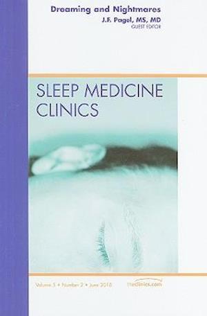 Dreaming and Nightmares, An Issue of Sleep Medicine Clinics