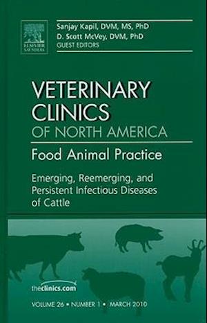 Emerging, Reemerging, and Persistent Infectious Diseases of Cattle, An Issue of Veterinary Clinics: Food Animal Practice