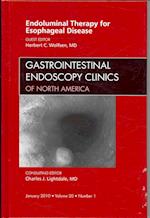 Endoluminal Therapy for Esophageal Disease, An Issue of Gastrointestinal Endoscopy Clinics