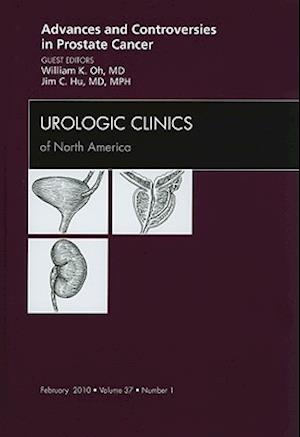 Advances and Controversies in Prostate Cancer, An Issue of Urologic Clinics