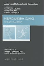 Aneurysmal Subarachnoid Hemorrhage, An Issue of Neurosurgery Clinics