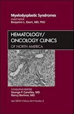 Myelodysplastic Syndromes, An Issue of Hematology/Oncology Clinics of North America