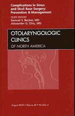 Complications in Sinus and Skull Base Surgery: Prevention and Management, An Issue of Otolaryngologic Clinics