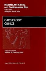 Diabetes, the Kidney, and Cardiovascular Risk, An Issue of Cardiology Clinics