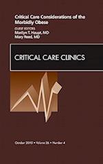 Critical Care Considerations of the Morbidly Obese, An Issue of Critical Care Clinics