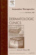 Innovative Therapeutics, An Issue of Dermatologic Clinics