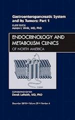 Gastroenteropancreatic System and Its Tumors: Part I, An Issue of Endocrinology and Metabolism Clinics of North America