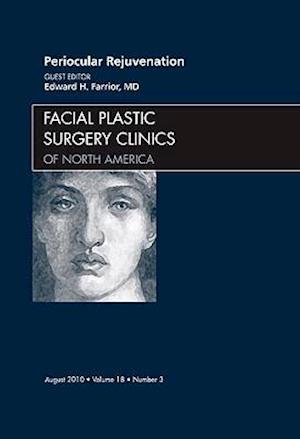 Periocular Rejuvenation, An Issue of Facial Plastic Surgery Clinics