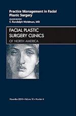 Practice Management for Facial Plastic Surgery, An Issue of Facial Plastic Surgery Clinics