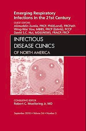 Emerging Respiratory Infections in the 21st Century, An Issue of Infectious Disease Clinics