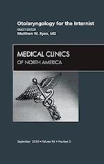 Otolaryngology for the Internist, An Issue of Medical Clinics of North America