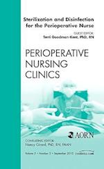 Sterilization and Disinfection for the Perioperative Nurse, An Issue of Perioperative Nursing Clinics